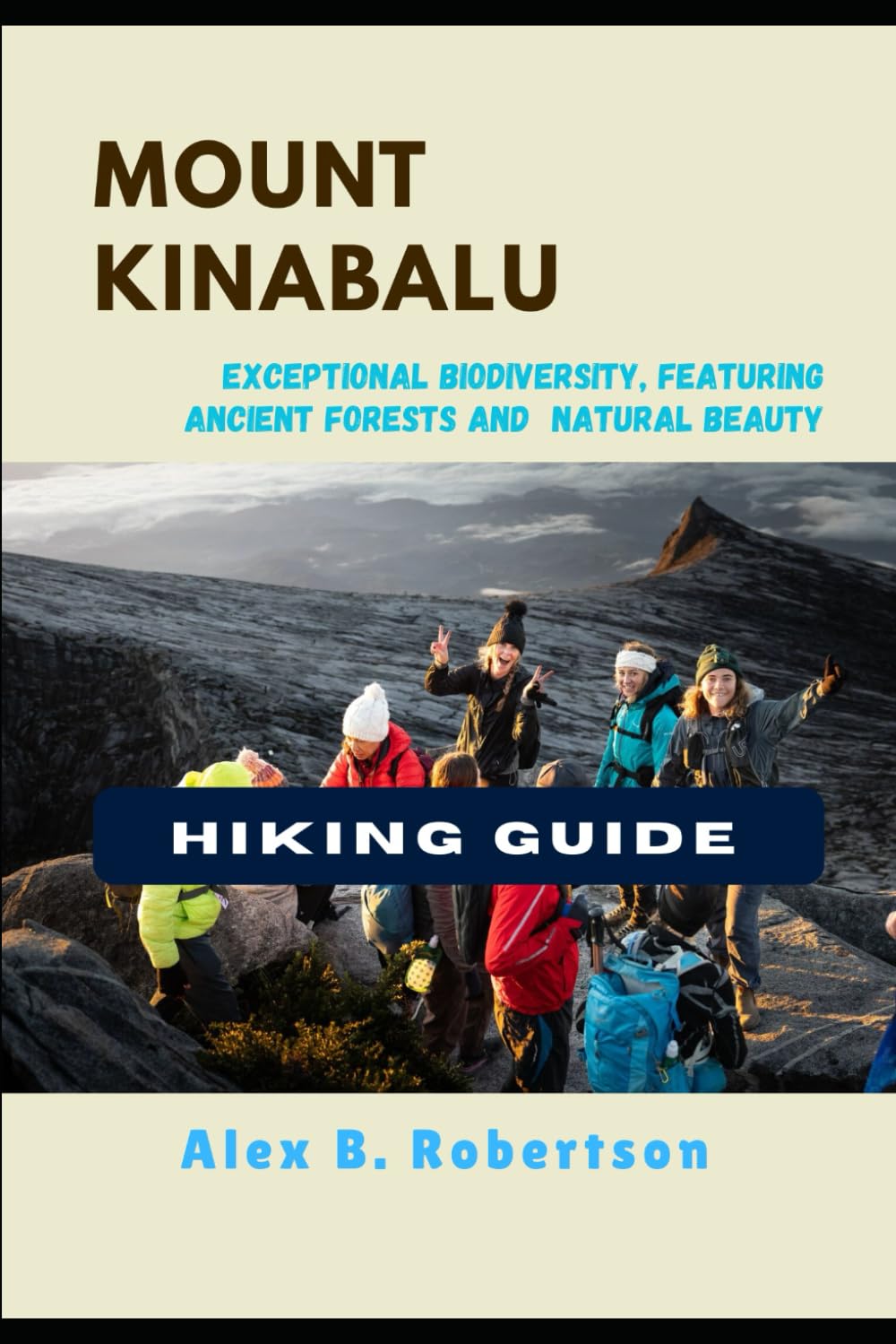 MOUNT KINABALU HIKING GUIDE (Epic Hikes of the World)
