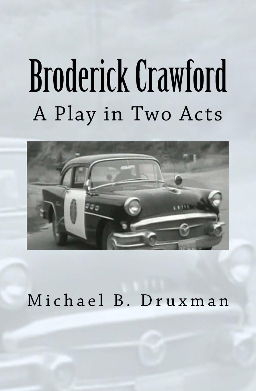 CREATESPACE Broderick Crawford: A Play in Two Acts