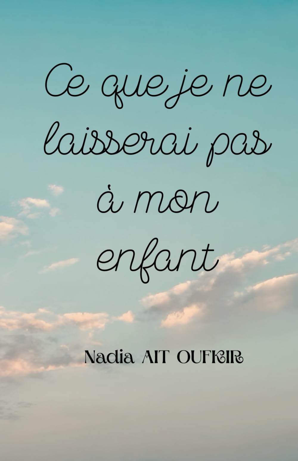 Ce que je ne laisserai pas à mon enfant