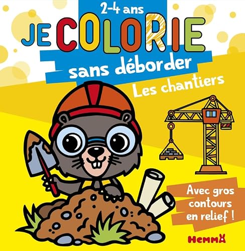 Je colorie sans déborder - Les chantiers - Bloc de coloriages aux contours épais pailletés et en relief - Dès 2 ans