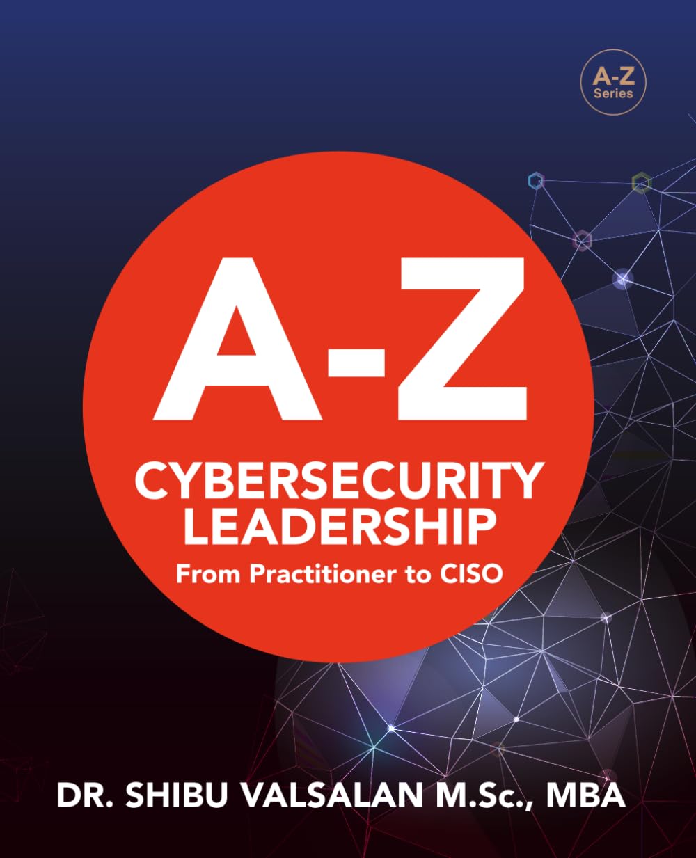 Cybersecurity Leadership: From Practitioner to CISO