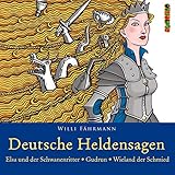  Elsa und der Schwanenritter / Gudrun / Wieland der Schmied: Deutsche Heldensagen 2