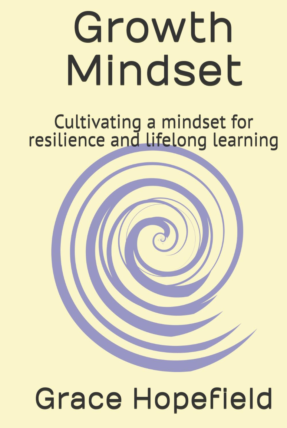 Growth Mindset: Cultivating a mindset for resilience and lifelong learning (Over Thinking)