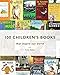 100 Children's Books: that inspire our world