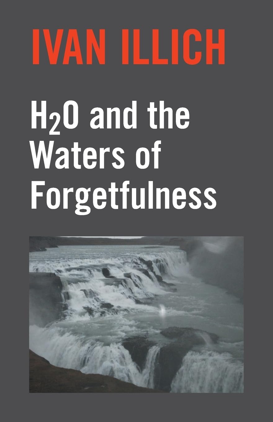 H2O & The Waters of Forgetfulness (Open Forum S.)
