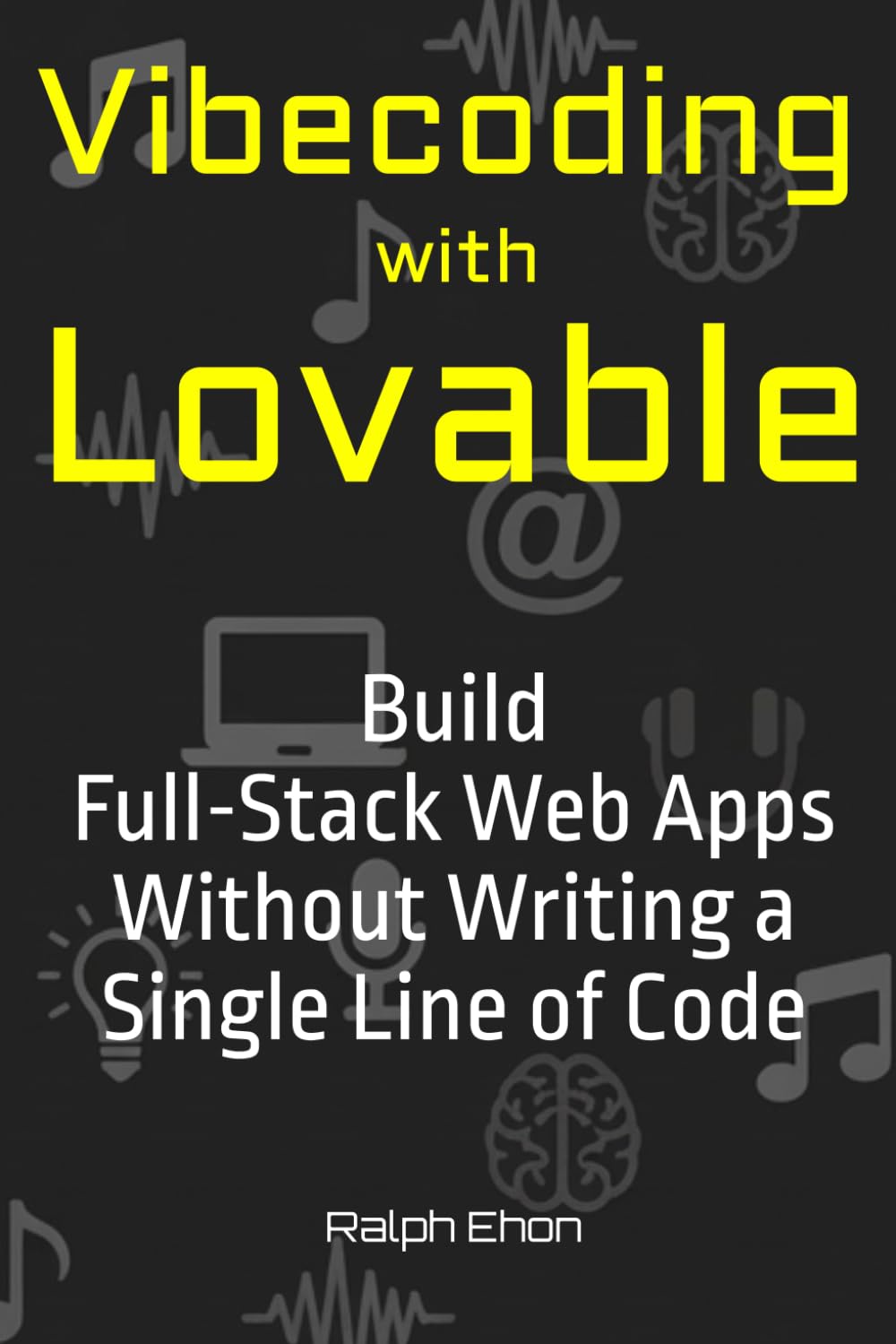 Vibecoding with Lovable: Build Full-Stack Web Apps Without Writing a Single Line of Code