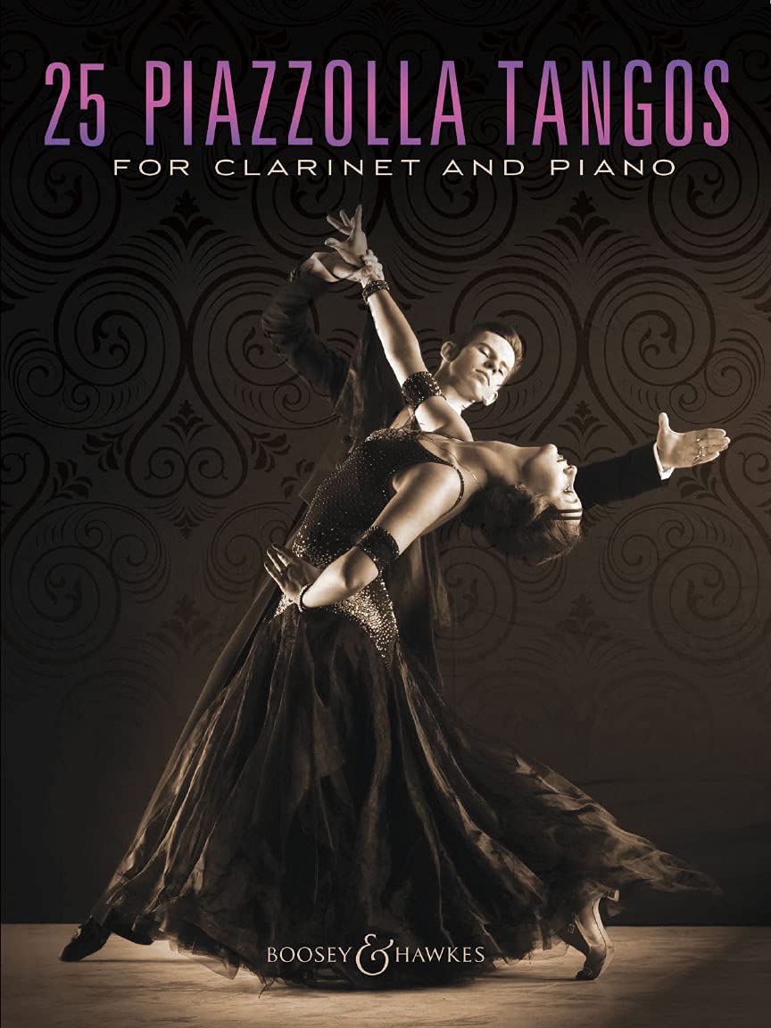 25 Piazzolla Tangos for Clarinet and Piano: for Clarinet and Piano. clarinet and piano.