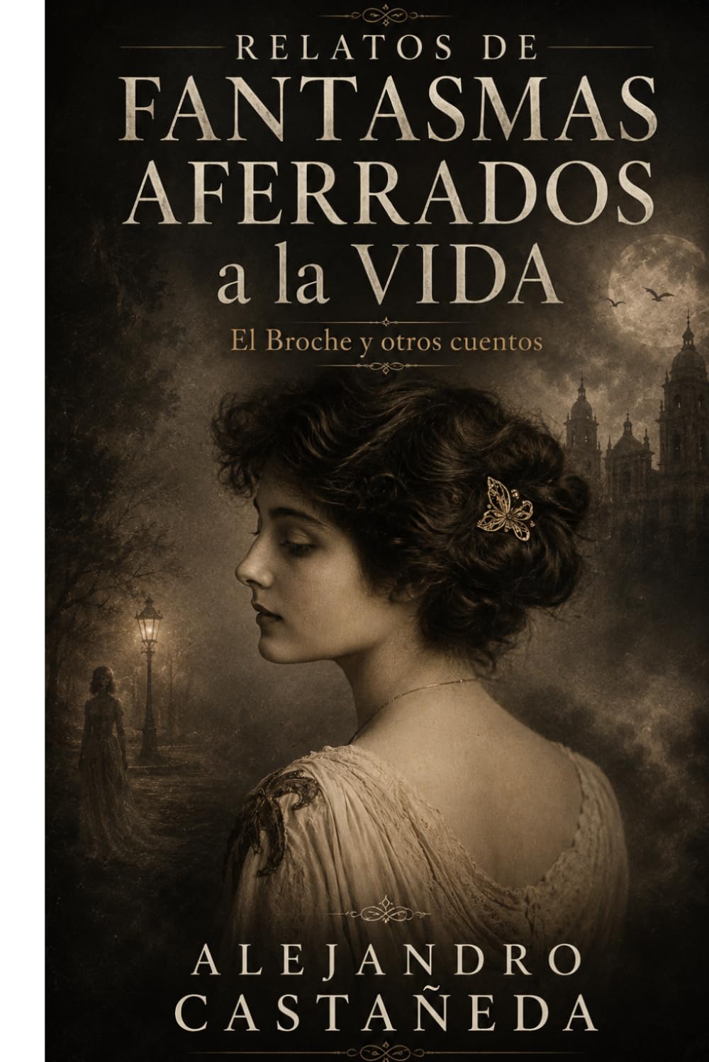 Relatos de Fantasmas Aferrados a la Vida: El Broche y otros cuentos