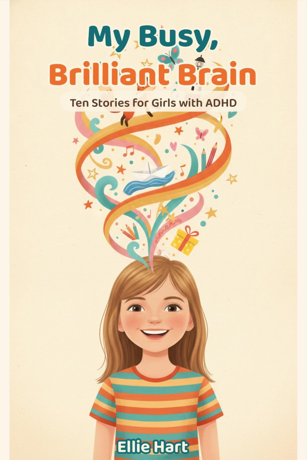 My Busy, Brilliant Brain: Ten Stories for Girls with ADHD