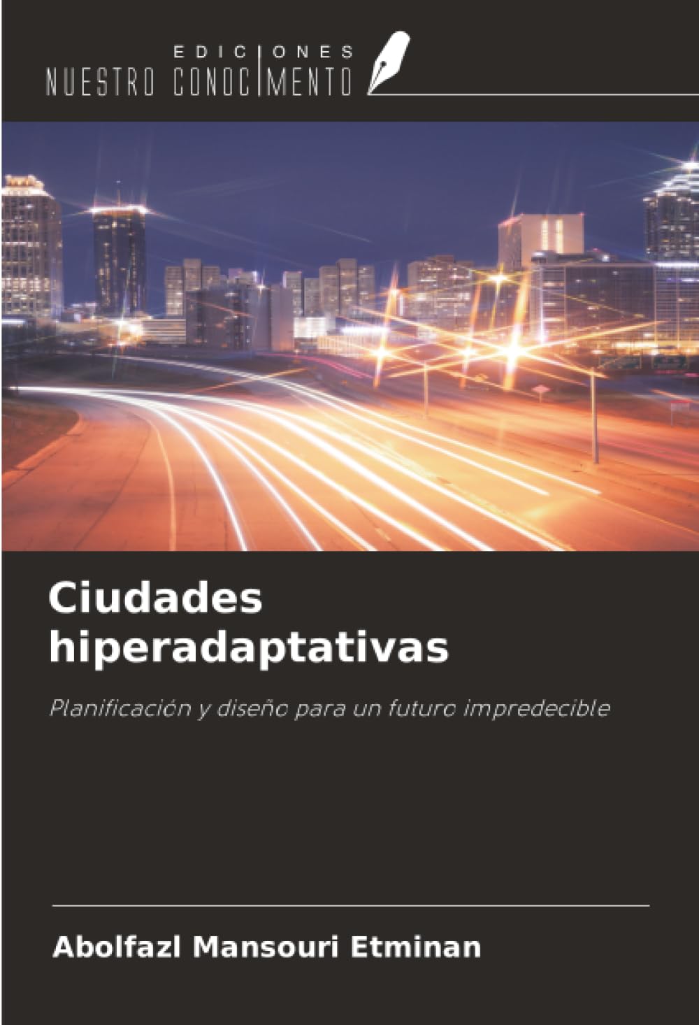 Ciudades hiperadaptativas: Planificación y diseño para un futuro impredecible