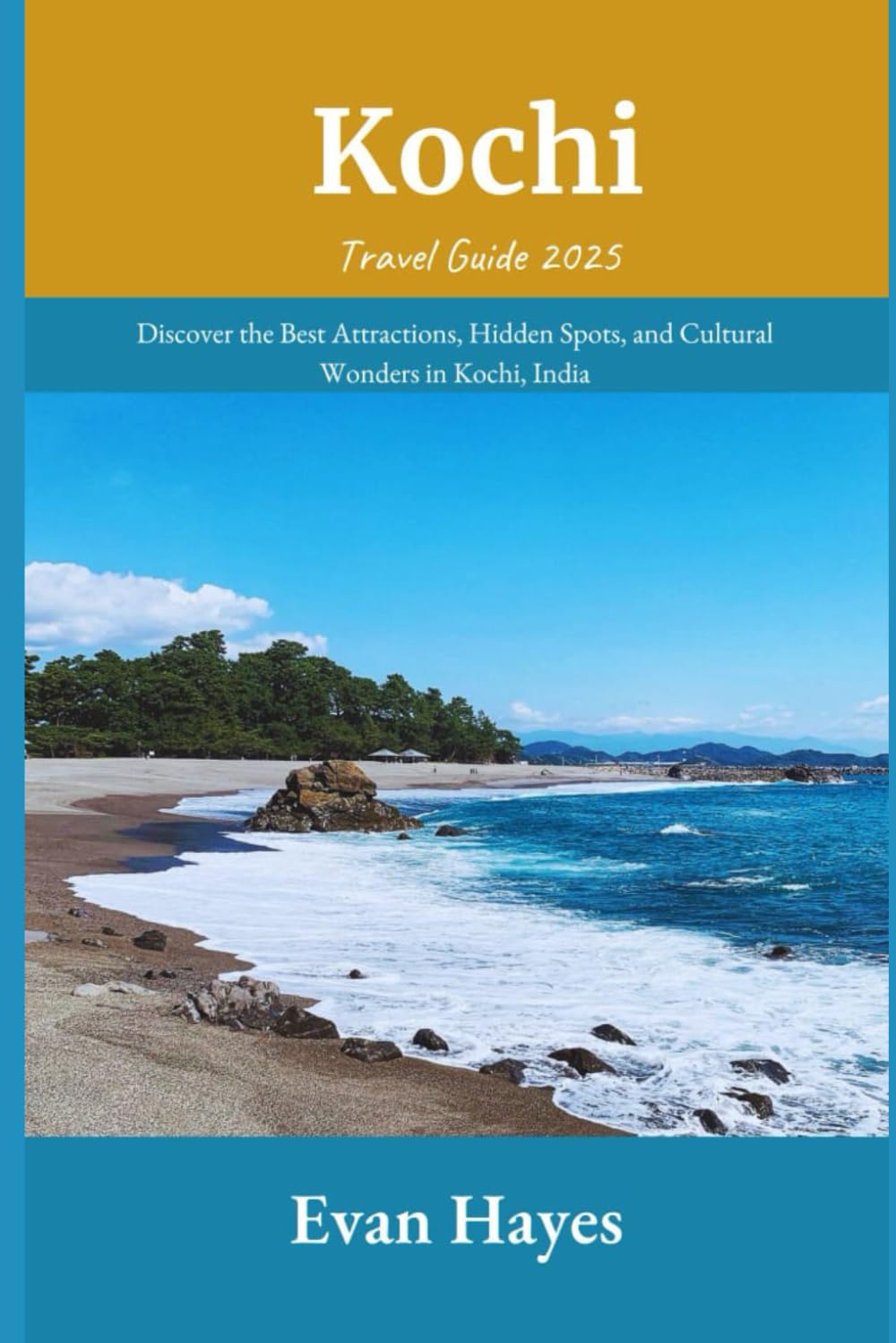 Kochi Travel Guide 2025: Discover the Best Attractions, Hidden Spots, and Cultural Wonders in Kochi, India