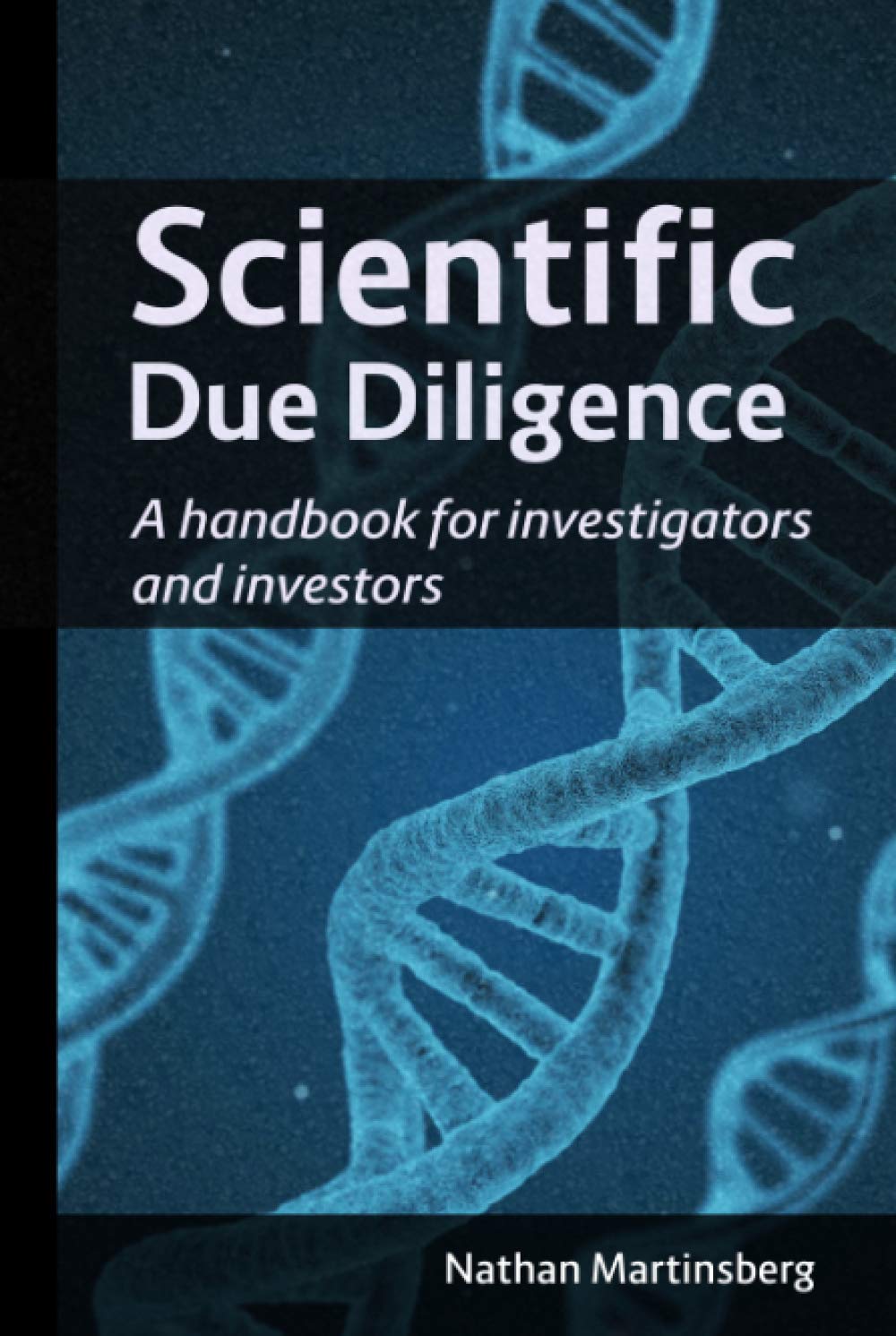 Scientific due diligence: A handbook for investigators and investors