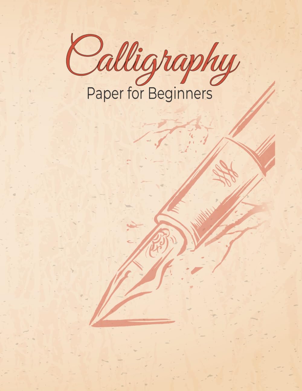 Calligraphy Paper for Beginners: 109 Sheet Pages, Calligraphy Practice Paper And Workbook For Professional Lettering Artist, Beginners.