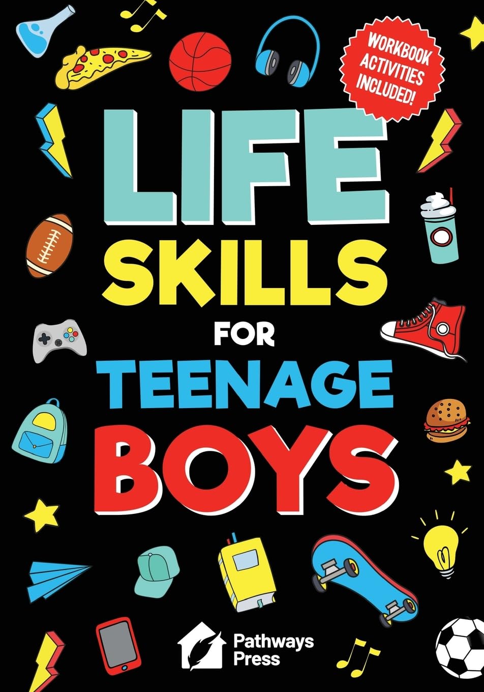 Life Skills For Teenage Boys | Advice on Being More Confident, Dating, Managing Your Money, Dealing With Peer Pressure, Healthy Relationships, and Other Skills: 2 (Life Skills for Teens Series)