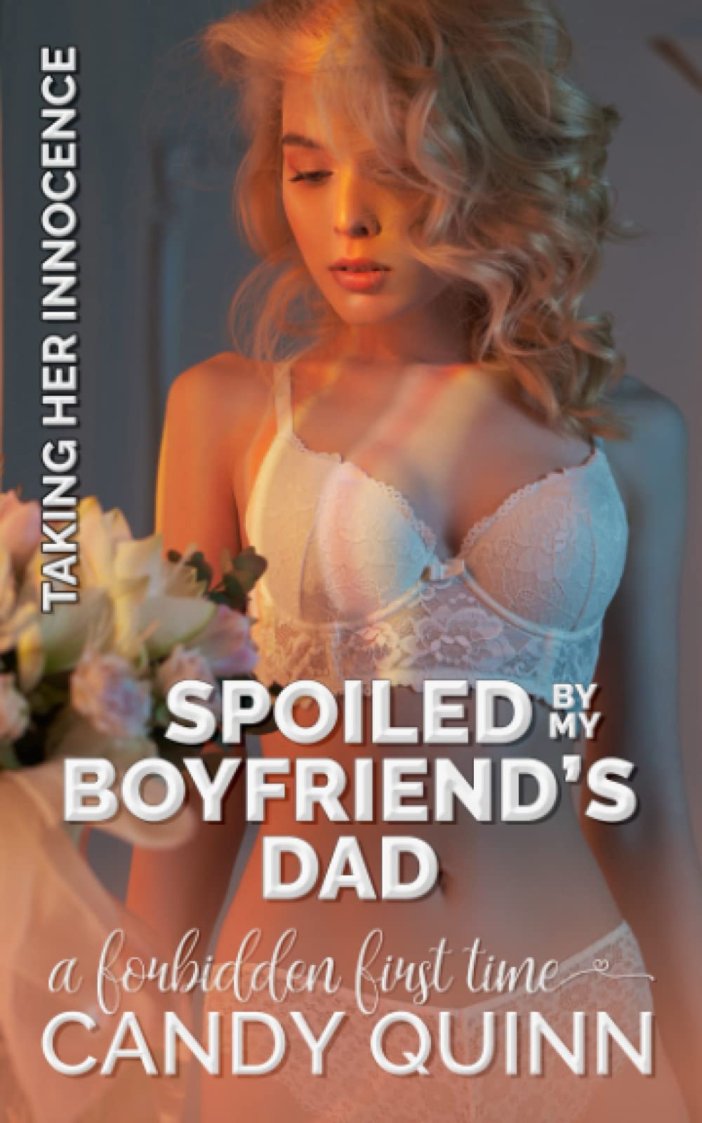 Spoiled by My Boyfriend's Dad: A Forbidden First Time (Taking Her Innocence) Paperback – 26 April 2023