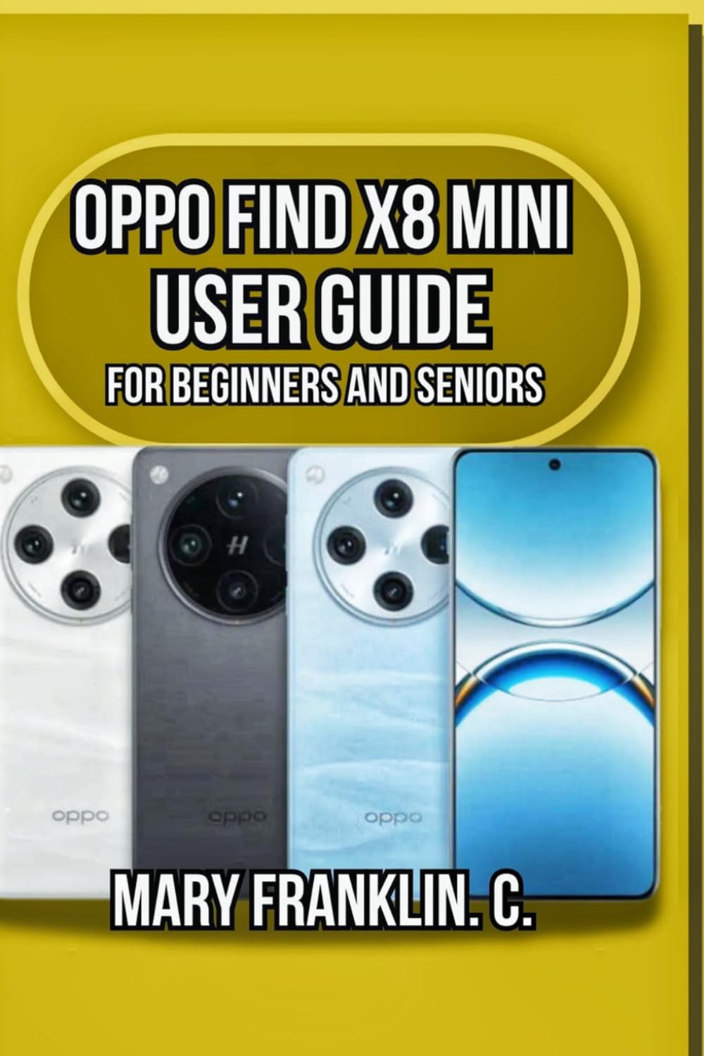 OPPO Find X8 Mini User Guide: Master Professional Photography, and Maximize Performance