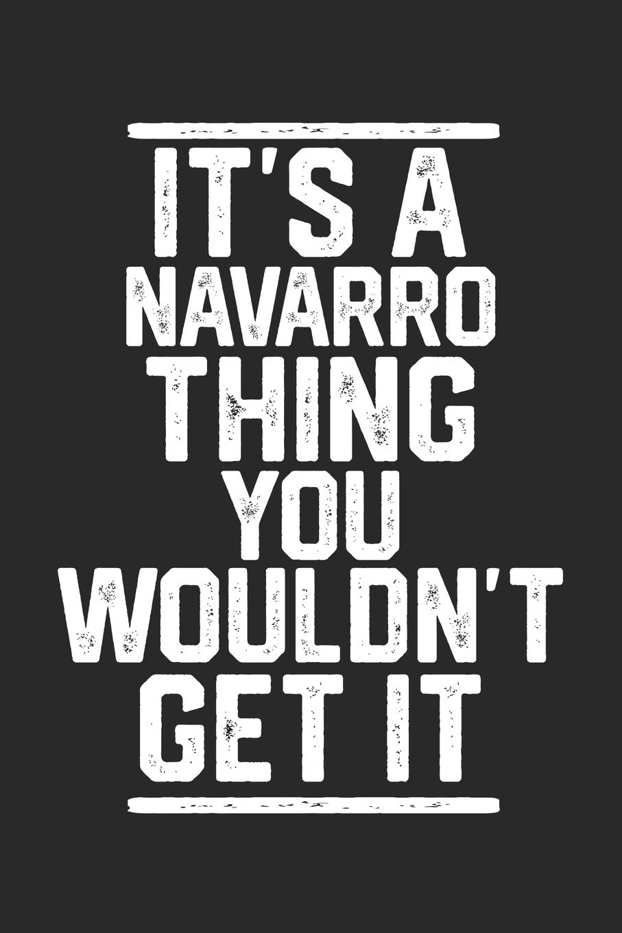 It's a Navarro Thing You Wouldn't Get It: Blank Recipe Journal to Write in for Cooks, Chefs, Holiday Gift, Document all Your Special Recipes and Notes for Your Favorite... (6x9 110 pages)