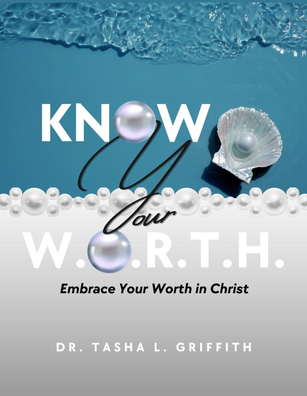 Know Your WORTH: Embrace Your Worth in Christ