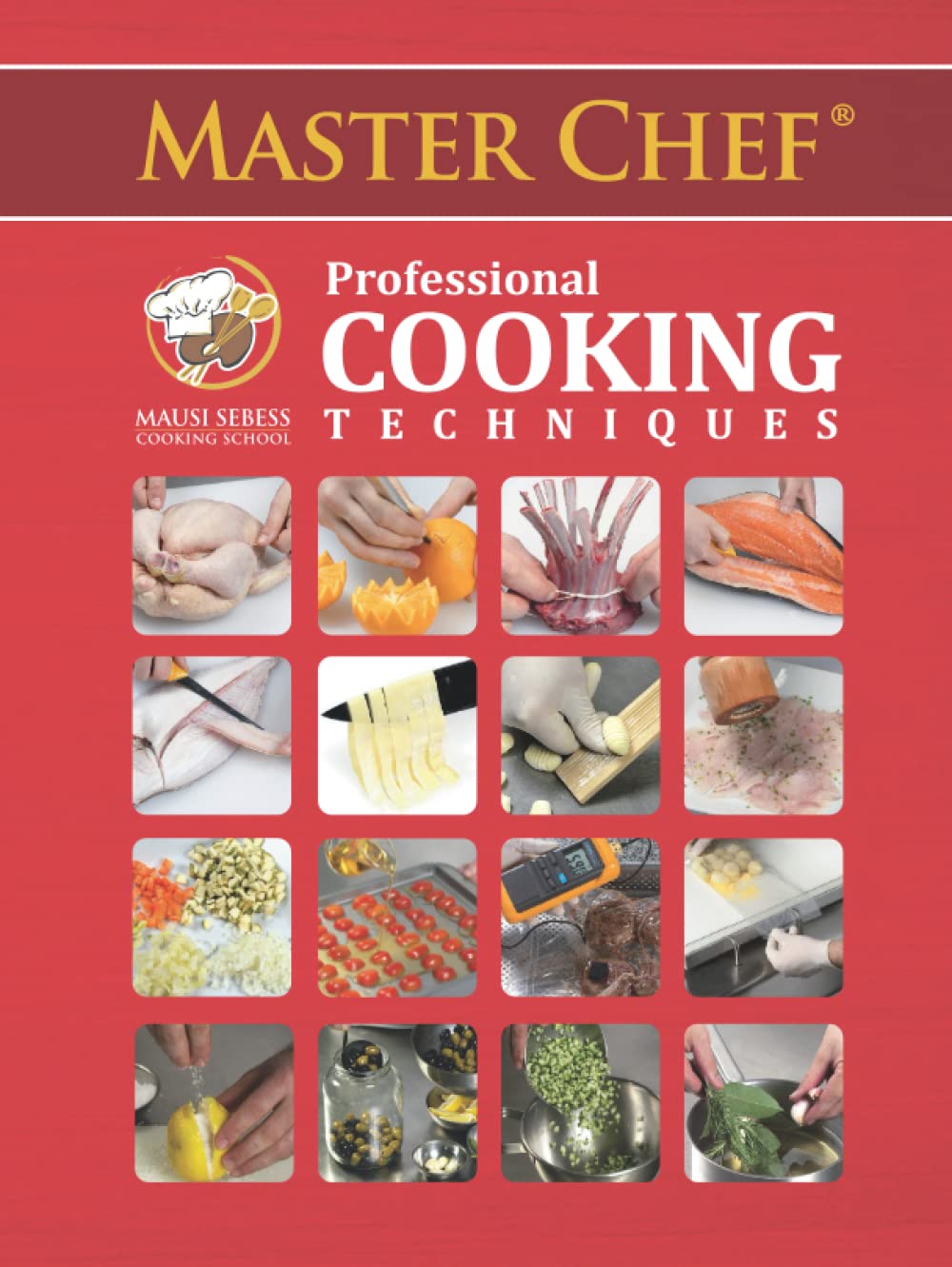 Professional Cooking Techniques Master Chef: Mausi Sebess