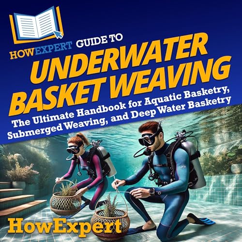 HowExpert Guide to Underwater Basket Weaving cover art
