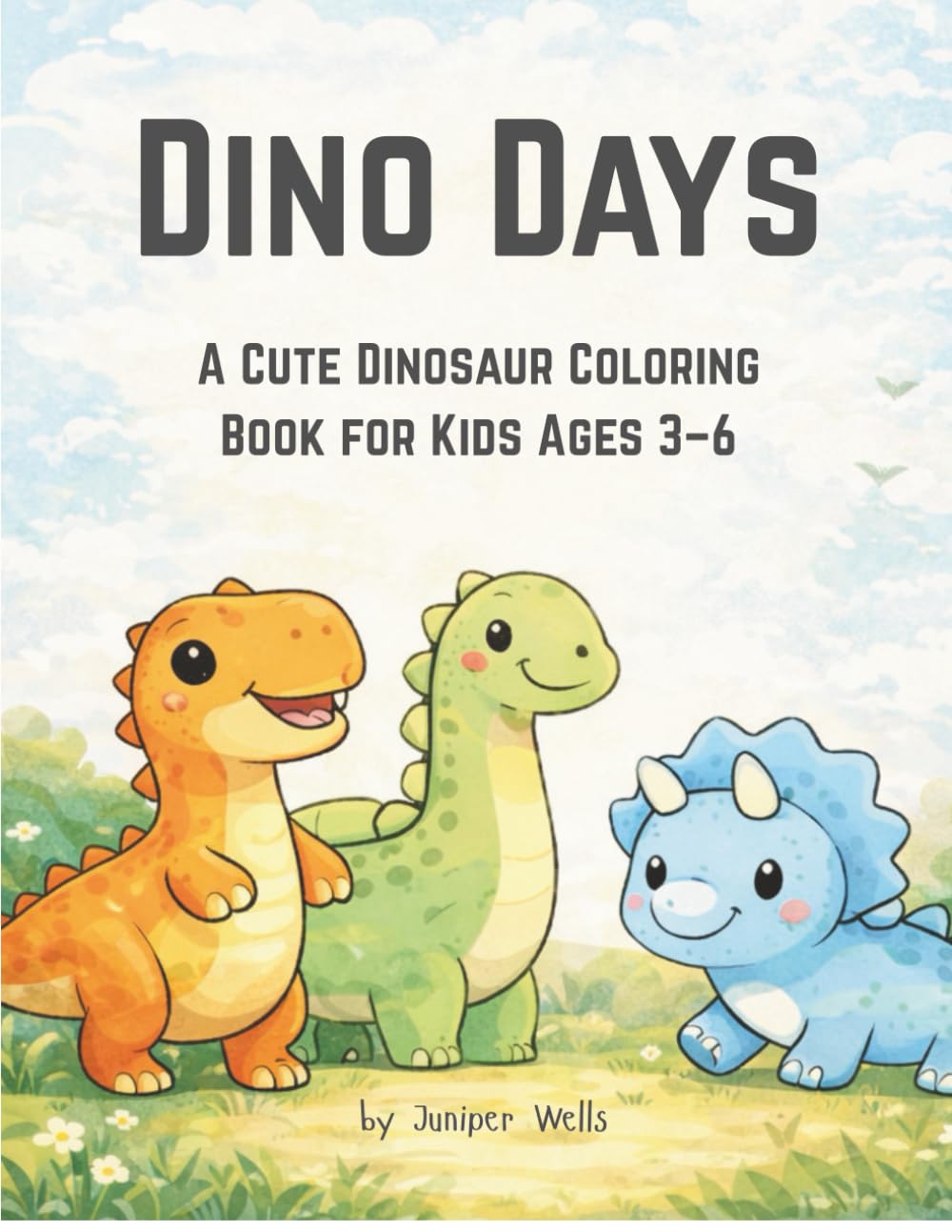 Dino Days: A Cute Dinosaur Coloring Book for Kids Ages 3–6