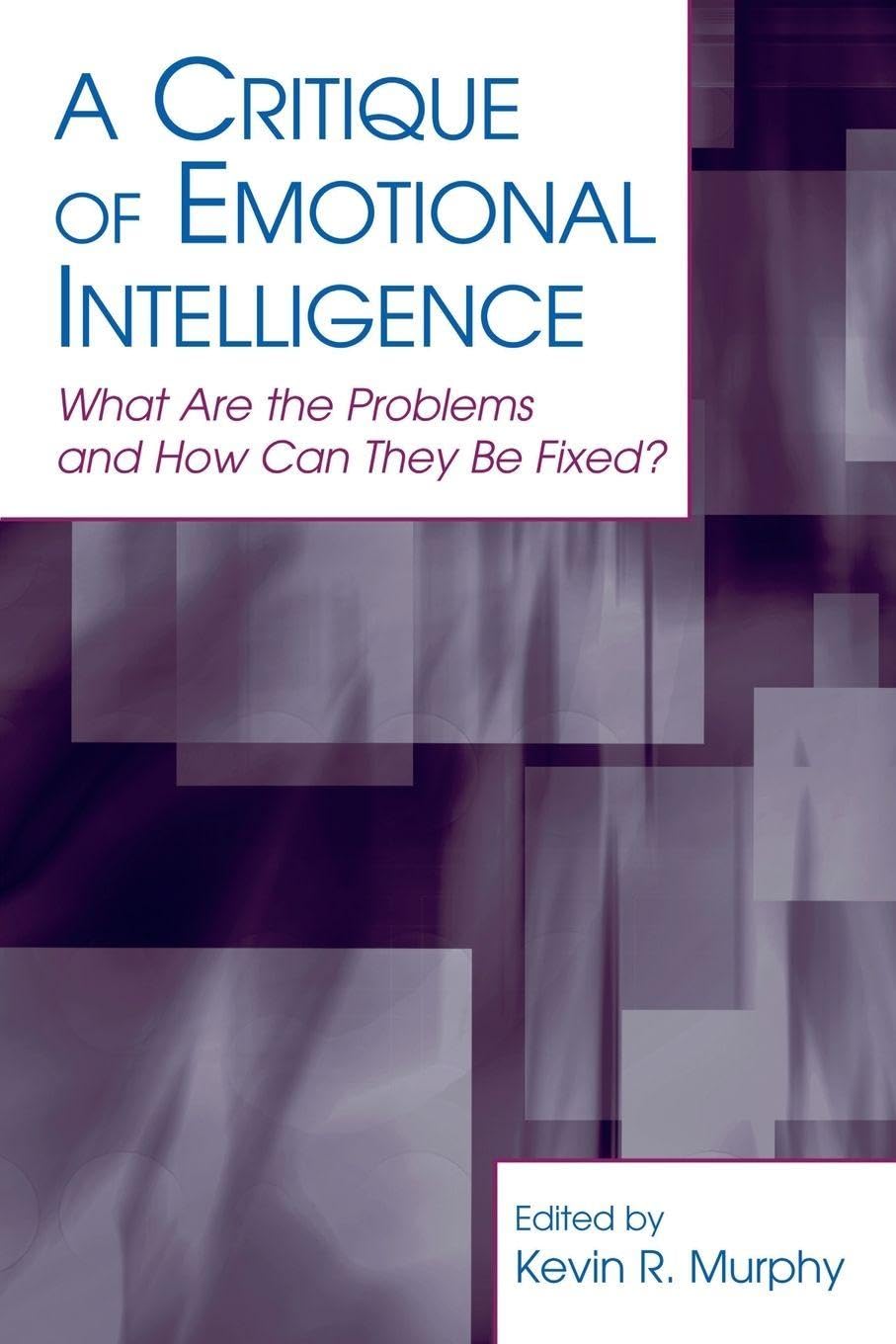 A Critique of Emotional Intelligence: What Are the Problems and How Can They Be Fixed? (Applied Psychology Series)