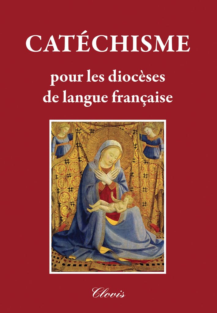 CATÉCHISME POUR LES DIOCÈSES DE LANGUE FRANÇAISE