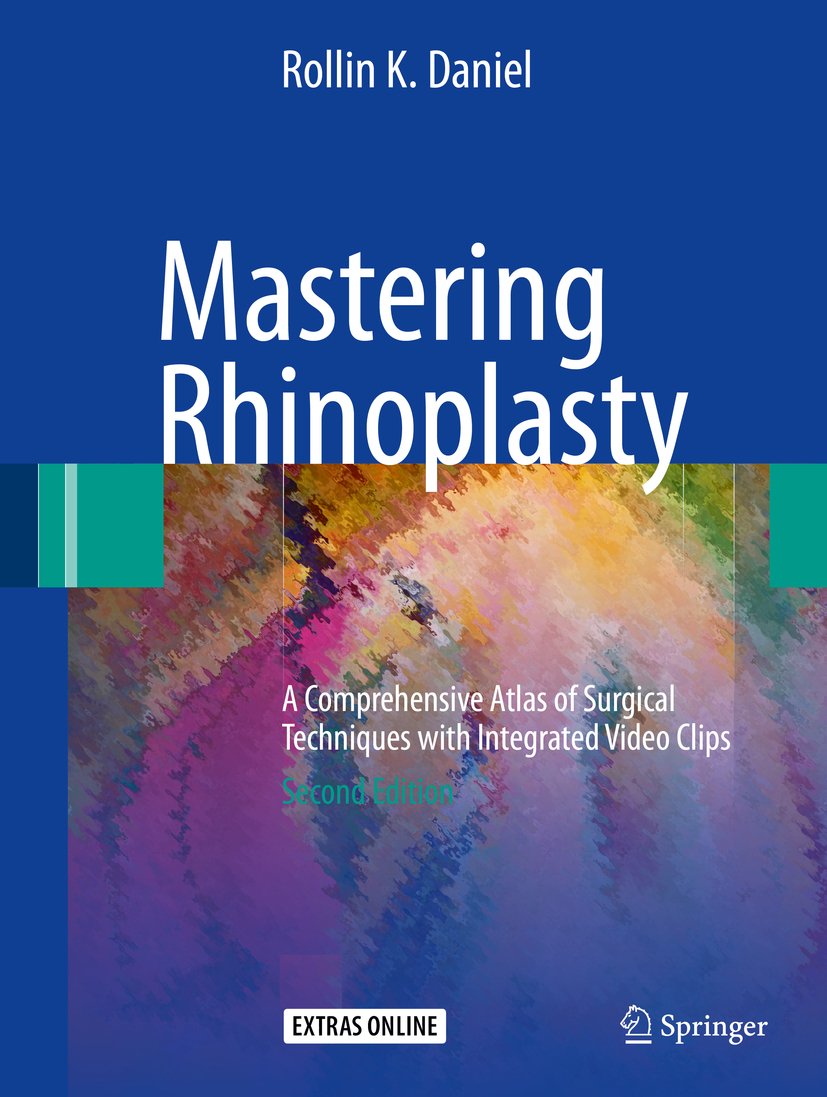 Mastering Rhinoplasty: A Comprehensive Atlas of Surgical Techniques with Integrated Video Clips (English Edition)