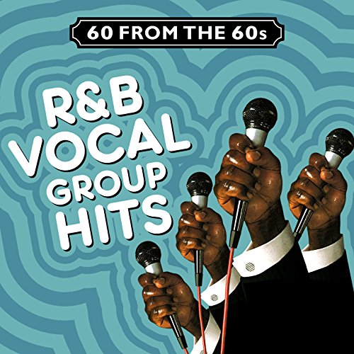 60 from the 60s - R&B Vocal Group Hits by Various artists on Amazon ...
