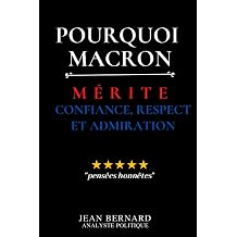Pourquoi Macron M rite Confiance, Respect et Admiration