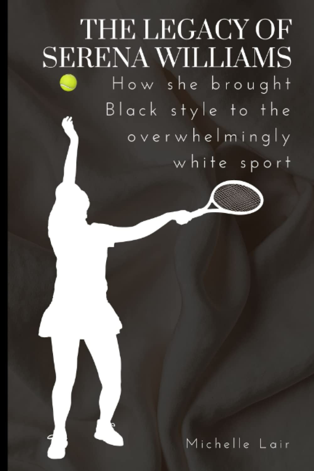 THE LEGACY OF SERENA WILLIAMS: How she brought Black style to the overwhelmingly white sport
