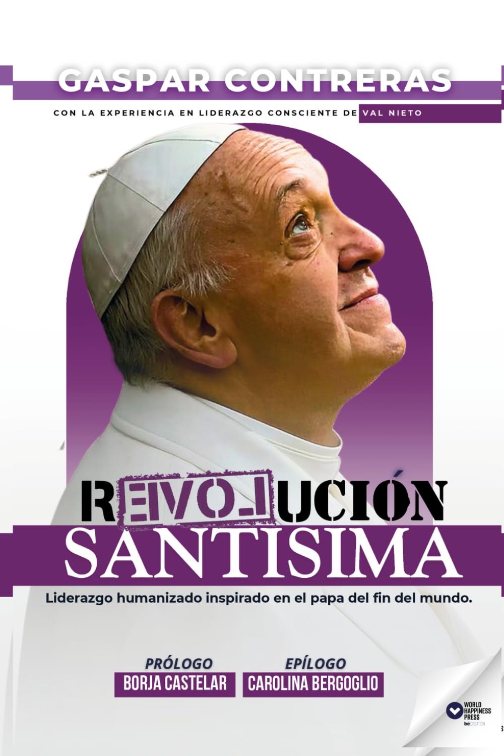 Revolución Santísima: Liderazgo humanizado inspirado en el papa del fin del mundo