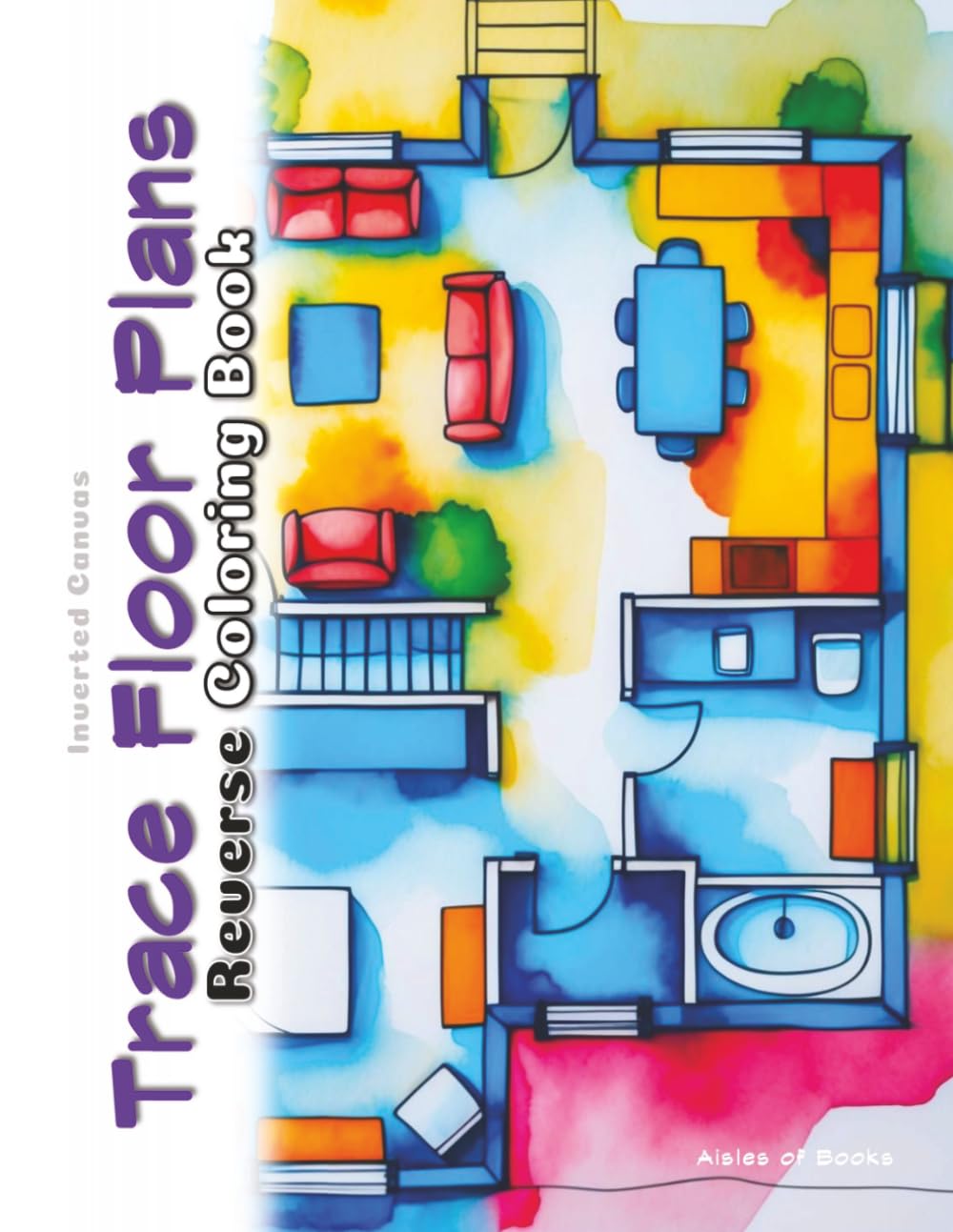 Trace Floor Plans Reverse Coloring Book: Home Design Layout Watercolor Art for Doodle and Pen & Ink Tracing (Inverted Canvas)