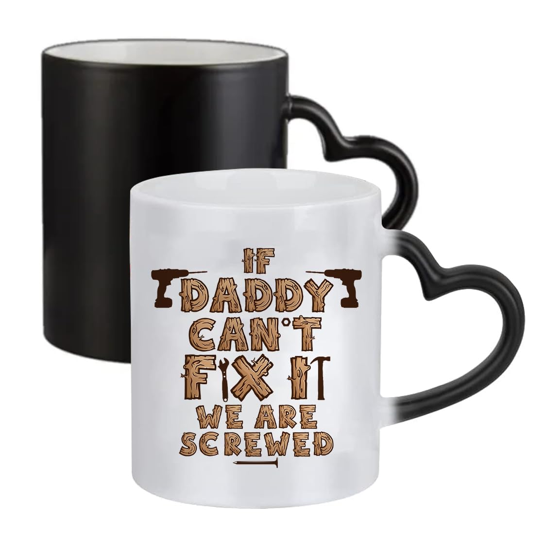 Getagift If Dad Can't Fix It We're All Screwed, Father's Day Gift, Ceramic Heart Handle Mug, Colour Changing, Magic Mug.