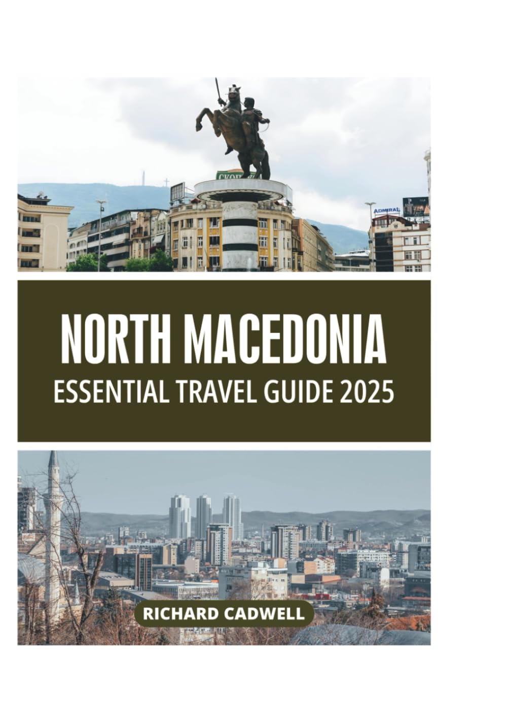 NORTH MACEDONIA ESSENTIAL TRAVEL GUIDE 2025