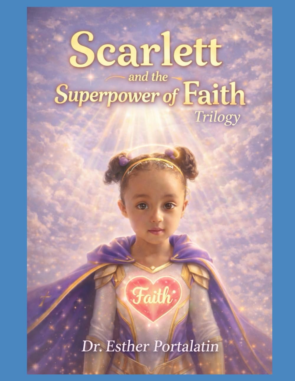 Scarlett and the Superpower of Faith Trilogy