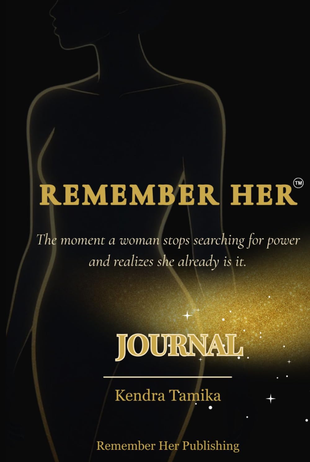 Remember Her Journal: The moment a woman stops searching for power and realizes she already is it. (Remember Her Universe)