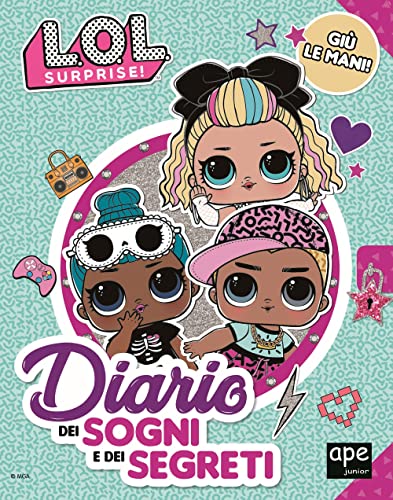 Il diario dei sogni e dei segreti. L.O.L. Surprise! Ediz. a colori