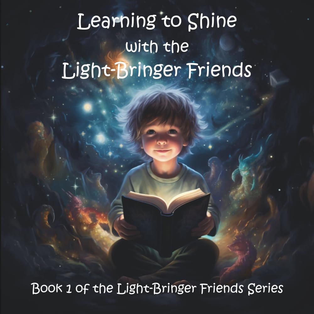 Learning to Shine with the Light-Bringer Friends: Book 1 of the Light-Bringer Friends Series