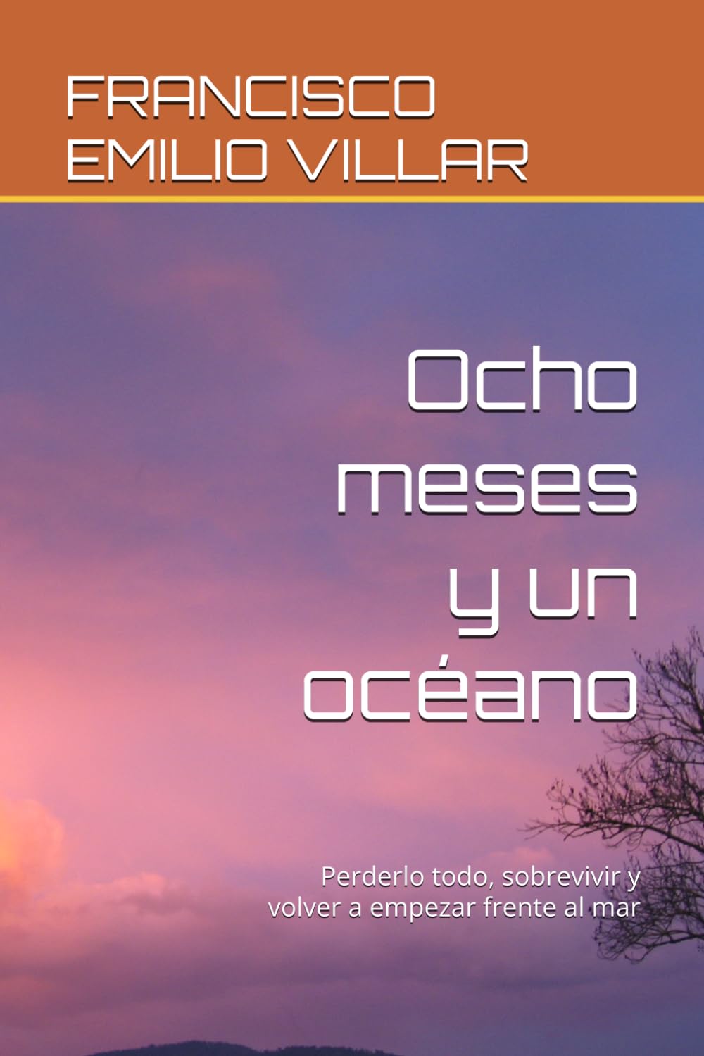 Ocho meses y un océano: Perderlo todo, sobrevivir y volver a empezar frente al mar