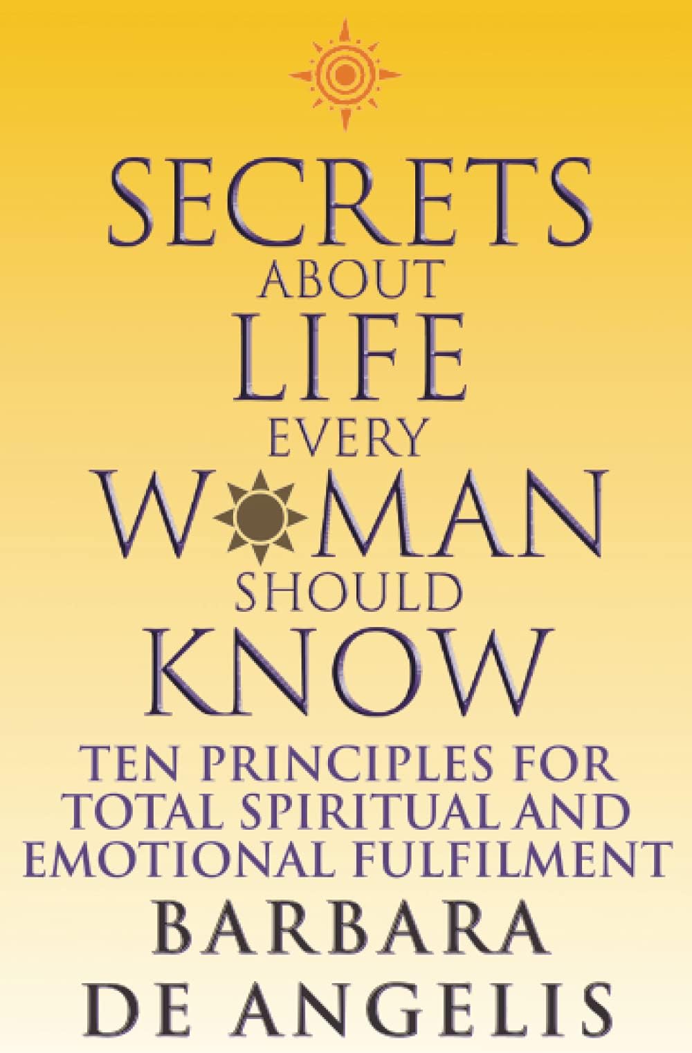 Thorsons Secrets About Life Every Woman Should Know: Ten principles for spiritual and emotional fulfillment