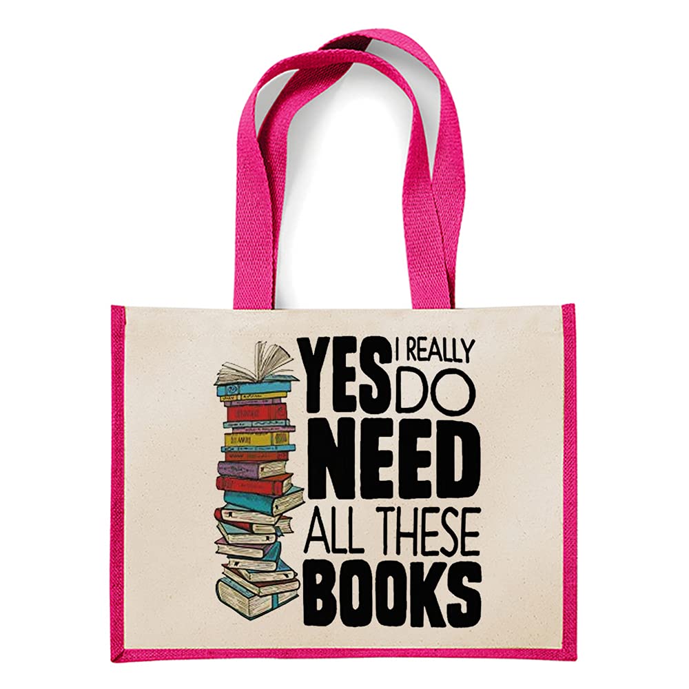 Yes I Really Do Need All These Books Birthday Gift Books Lover Teachers Day End Of Term Shoulder Bag Shopping Shoppers Jute Bag. (Pink)
