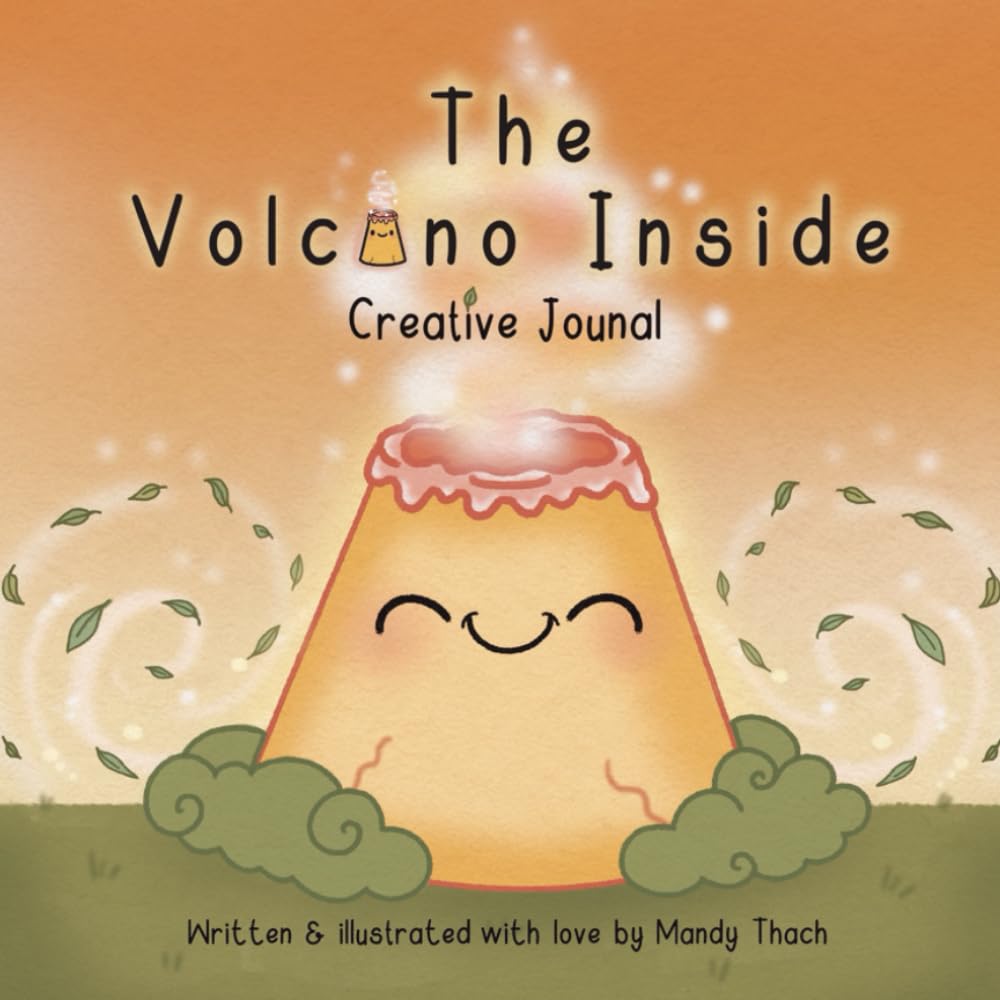 The Volcano Inside- Creative Journal: A gentle place to draw, reflect and care for your feelings.