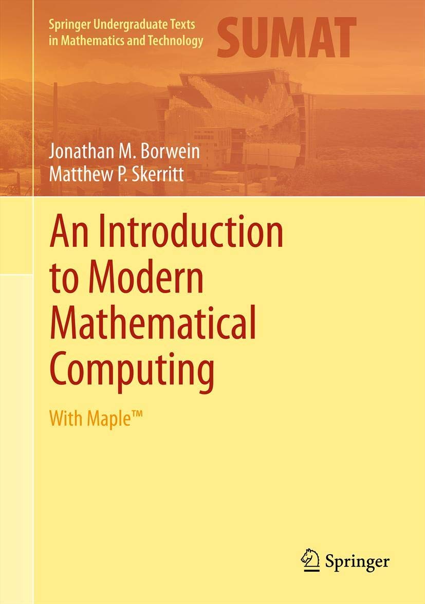 An Introduction to Modern Mathematical Computing: With Maple™ (Springer ...