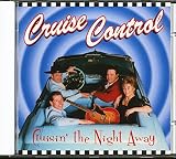 Cruise Control - Cruisin The Night Away