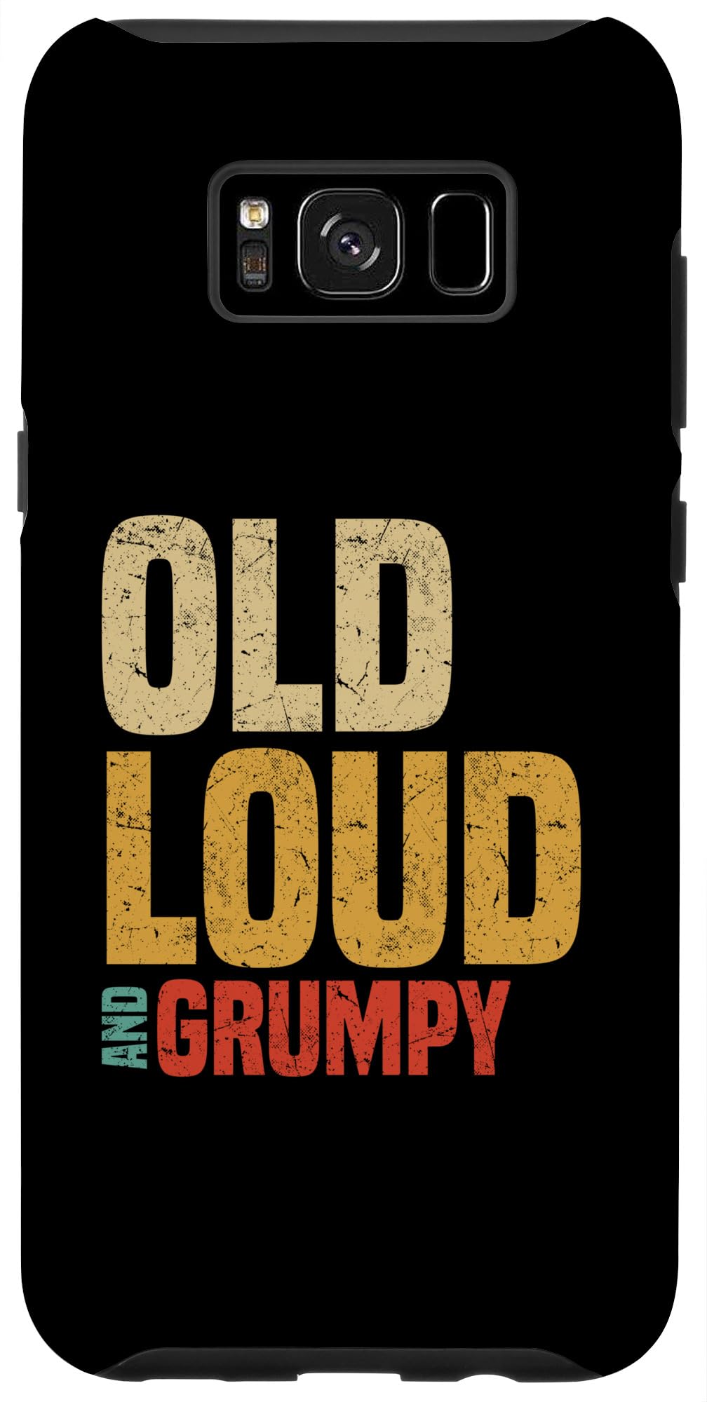 Galaxy S8+ Old Loud And Grumpy Old Man Funny For Dad Grandpa Men Case