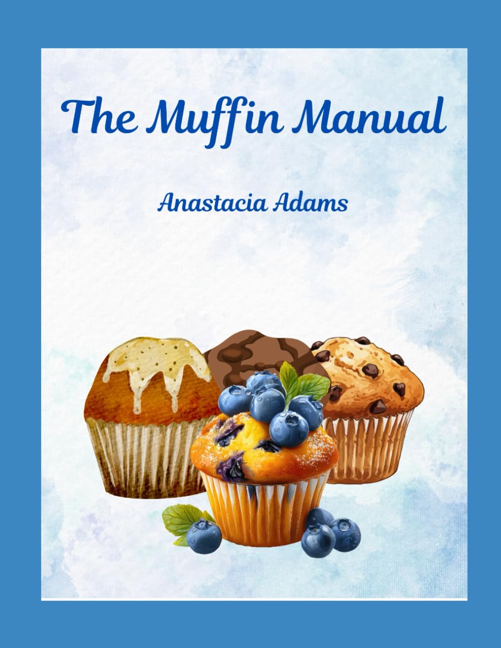 The Muffin Manual (Fairy Tale Cookbooks)
