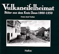 Vulkaneifelheimat: Bilder Aus Dem Kreis Daun 1900-1950 3925087672 Book Cover