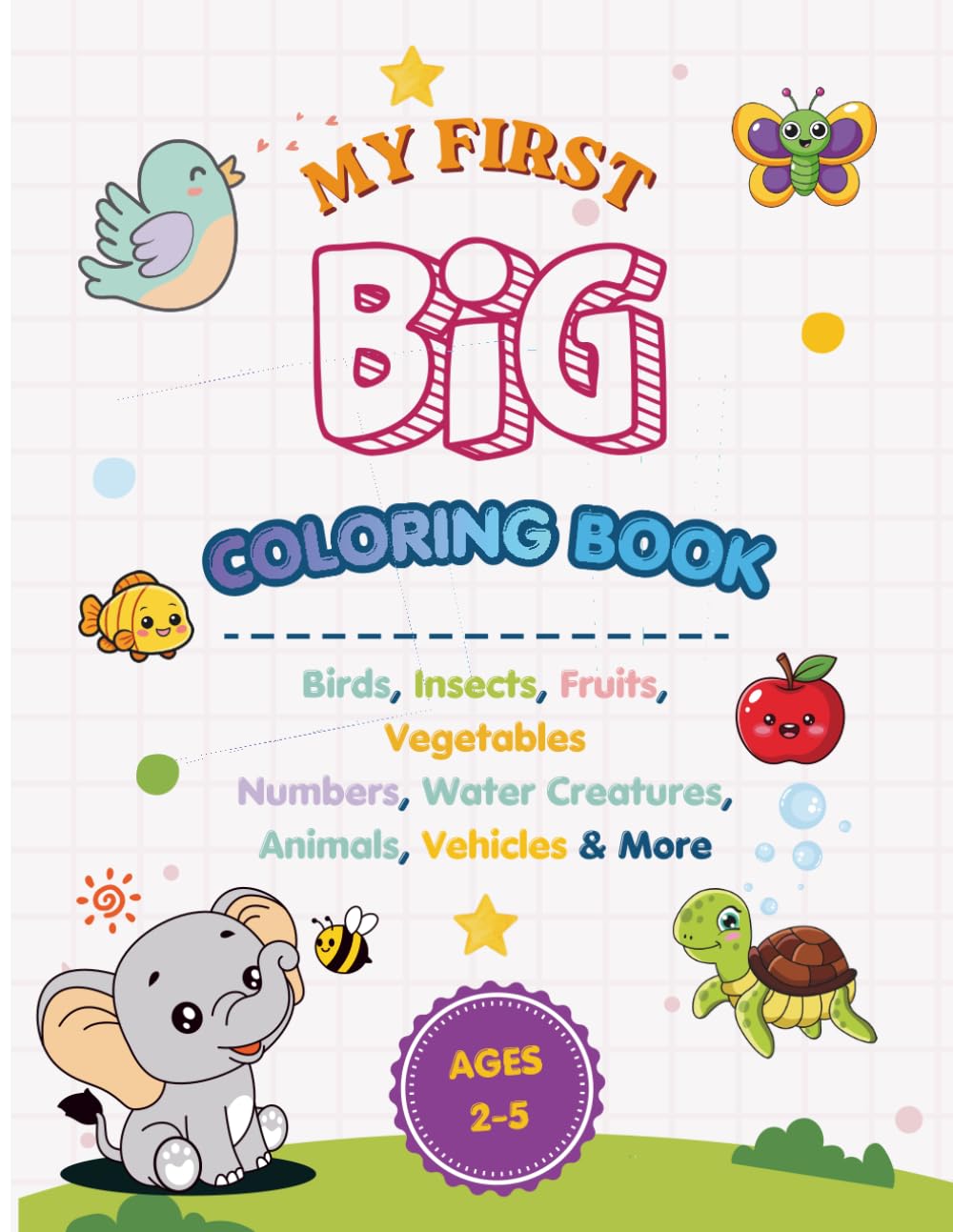 My First Big Coloring Book for Toddlers: Fun and Easy Coloring Pages for Toddlers and Preschoolers Ages 2-5