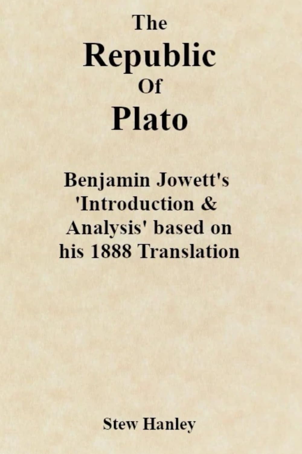 The Republic of Plato: Benjamin Jowett's 'Introduction & Analysis' based on his 1888 Translation